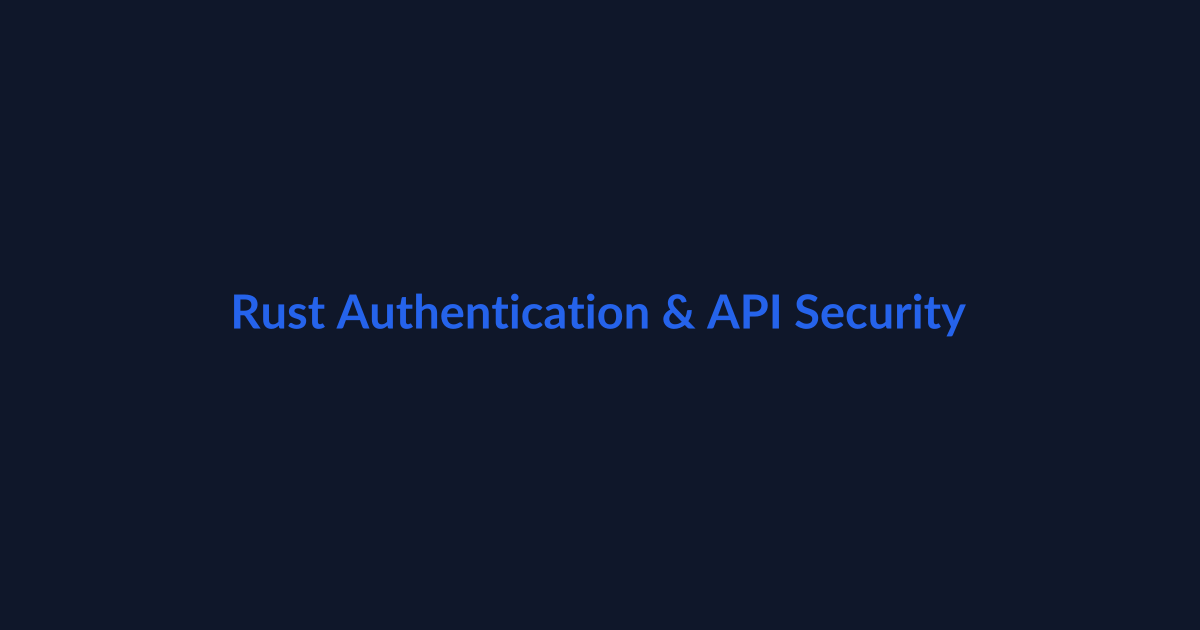 Rust API Authentication, Authorization and Security: Passwords, Tokens, RBAC and Rate Limits article illustration