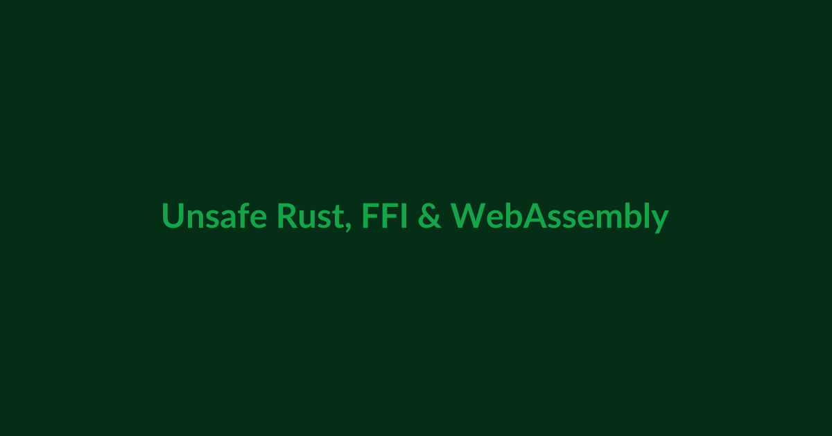 Unsafe Rust FFI and WebAssembly article illustration